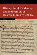 History, Frankish Identity and the Framing of Western Ethnicity, 550–850