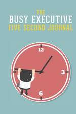 The Busy Executive Five Second Journal