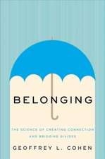 Belonging – The Science of Creating Connection and Bridging Divides