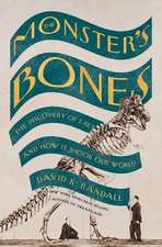 The Monster′s Bones – The Discovery of T. Rex and How It Shook Our World