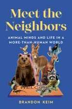 Meet the Neighbors – Animal Minds and Life in a More–than–Human World