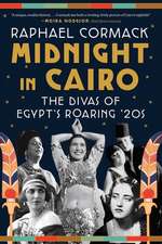 Midnight in Cairo – The Divas of Egypt′s Roaring ′20s