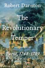 The Revolutionary Temper – Paris, 1748–1789