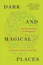 Dark and Magical Places – The Neuroscience of Navigation