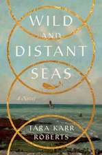 Wild and Distant Seas – A Novel