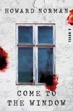 Come to the Window – A Novel