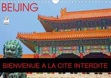 BEIJING BIENVENUE A LA CITE INTERDITE (Calendrier mural 2020 DIN A4 horizontal)