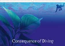 Consequence of Diving (Wall Calendar 2020 DIN A3 Landscape)