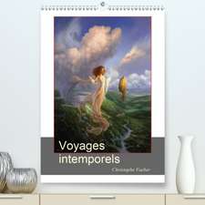 Voyages intemporels(Premium, hochwertiger DIN A2 Wandkalender 2020, Kunstdruck in Hochglanz)