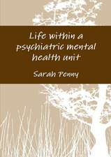 Life Within a Psychiatric Mental Health Unit