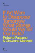 If Art Were to Disappear Tomorrow What Stories Would We Tell Our Kids?