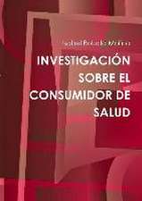 Investigacion Sobre El Consumidor de Salud