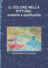 Il Colore Nella Pittura: Materia E Spiritualita