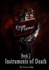 From the Flames - Book 2: Instruments of Death