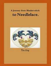 A Journey from Blanket-Stitch to Needlelace