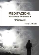 Meditazioni, Attraverso L'Oriente E L'Occidente