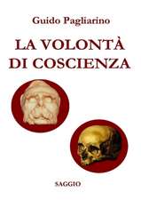 LA VOLONTÀ DI COSCIENZA - Saggio storico-sociale (nuova stesura riveduta e ampliata)