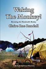 Waking the Monkey!: Becoming the Hundredth Monkey