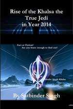 Rise of the Khalsa the True Jedi in Year 2014