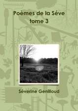 Poemes de La Seve Tome 3