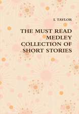 The Must Read Medley Collection of Short Stories