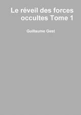 Le Reveil Des Forces Occultes Tome1