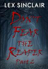 Don't Fear the Reaper