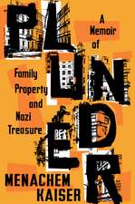 Plunder: A Memoir of Family Property and Nazi Treasure