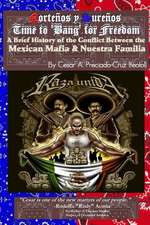 Bang for Freedom; A Brief History of Mexican Mafia, Nuestra Familia and Latino Activism in the U.S.