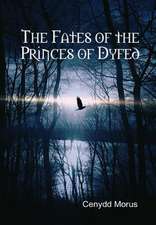 The Fates of the Princes of Dyfed