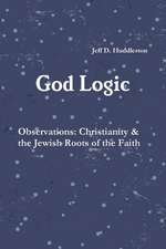 God Logic - Observations: Christianity & the Jewish Roots of the Faith