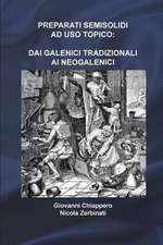 Preparati Semisolidi Ad USO Topico: Dai Galenici Tradizionali AI Neogalenici