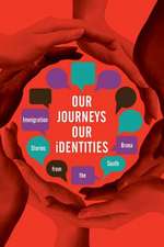 Our Journeys, Our Identities