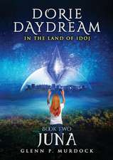 Dorie Daydream in the Land of Idoj - Book Two: Juna