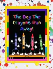 The Day The Crayons Ran Away