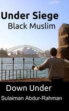 Under Siege: Black Muslim Down Under