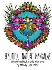 Beautiful Nature Mandals a Coloring Book Made with Love