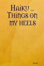 Haiku ... Things on My Heels