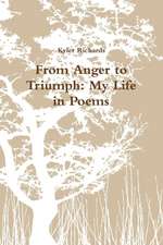 From Anger to Triumph: My Life in Poems