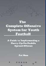 The Complete Offensive System for Youth Football - Hardback