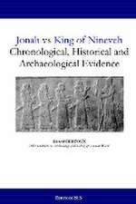 Jonah Vs King of Nineveh: Chronological, Historical and Archaeological Evidence