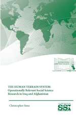 The Human Terrain System: Operationally Relevant Social Science Research in Iraq and Afghanistan