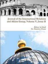 Journal of the International Relations and Affairs Group, Volume V, Issue II