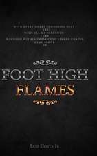 Foot High Flames