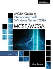 McSa Guide to Networking with Windows Server 2016, Exam 70-741