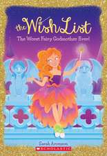 The Worst Fairy Godmother Ever! (the Wish List #1)