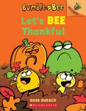 Let's Bee Thankful: An Acorn Book (Bumble and Bee #3)