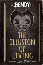 The Illusion of Living: An Afk Book (Bendy)