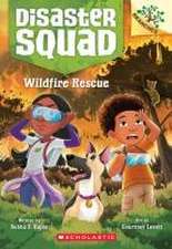 Wildfire Rescue: A Branches Book (Disaster Squad #1)