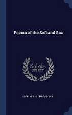 Poems of the Soil and Sea